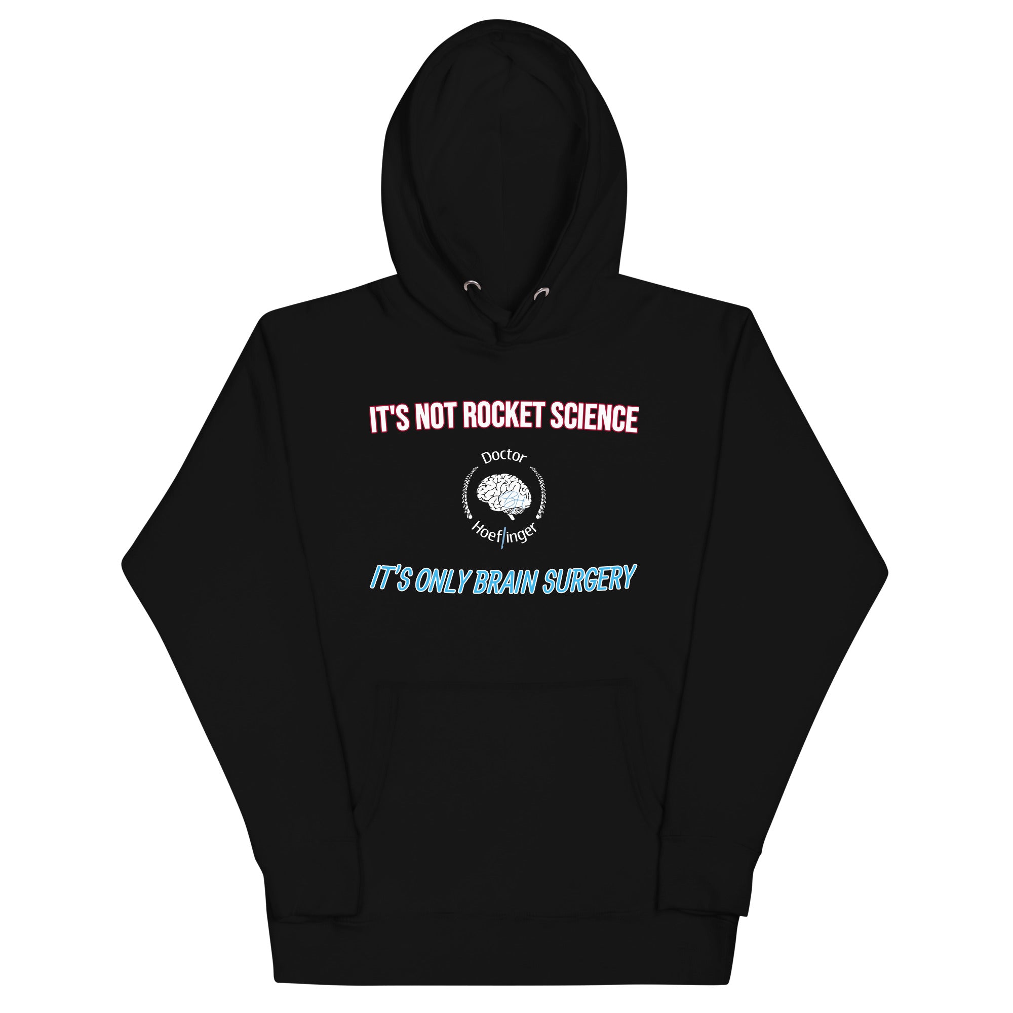 It's Only Brain Surgery Hoodie – Doctor Hoeflinger