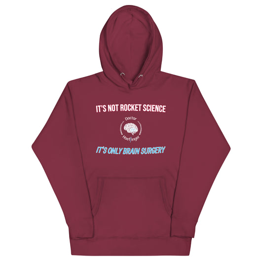 It's Only Brain Surgery Hoodie