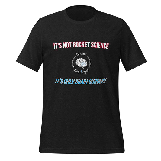 It's Only Brain Surgery T-Shirt