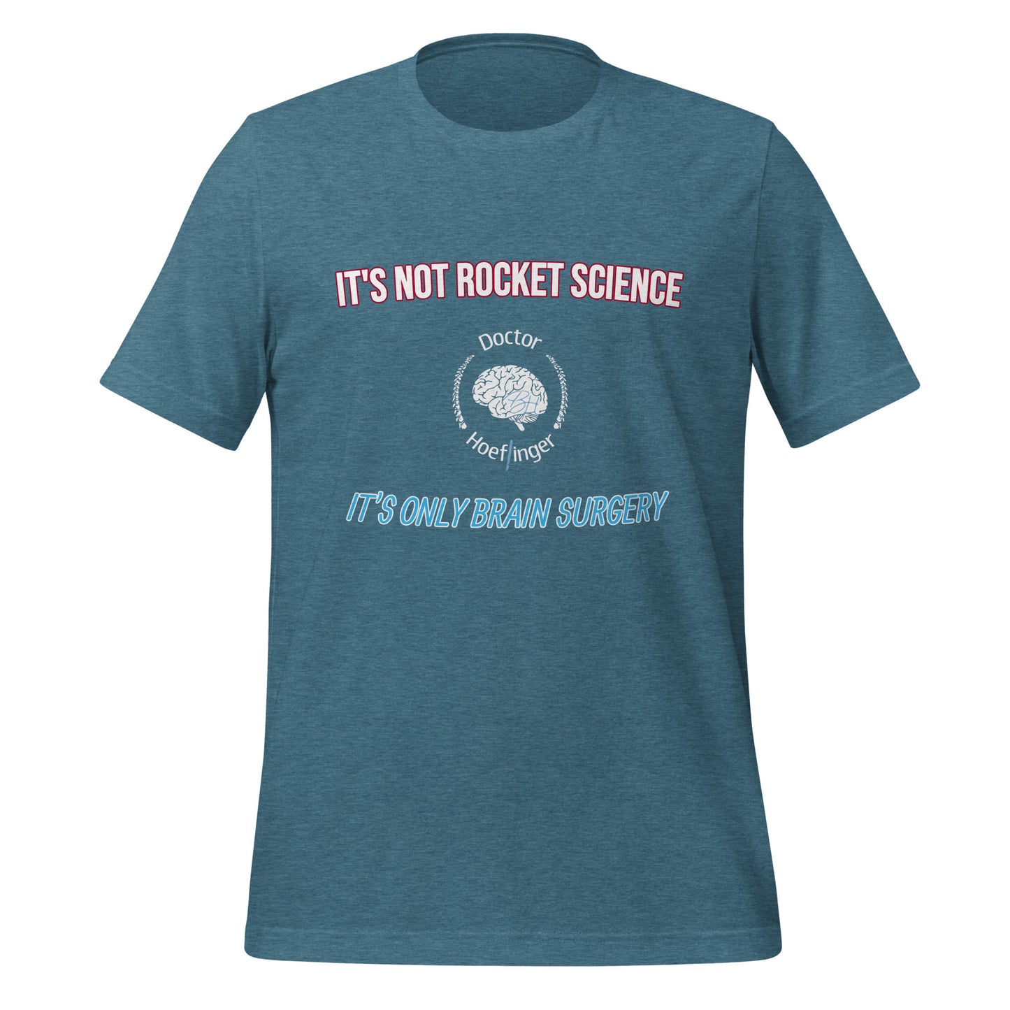 It's Only Brain Surgery T-Shirt